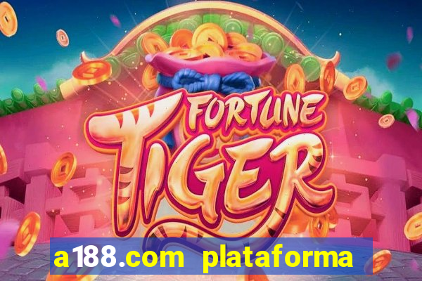 a188.com plataforma de jogos